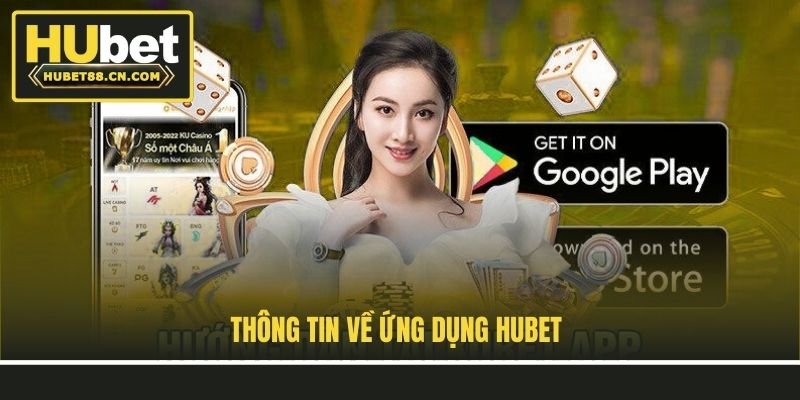 Thông tin về ứng dụng Hubet Thông tin về ứng dụng Hubet
